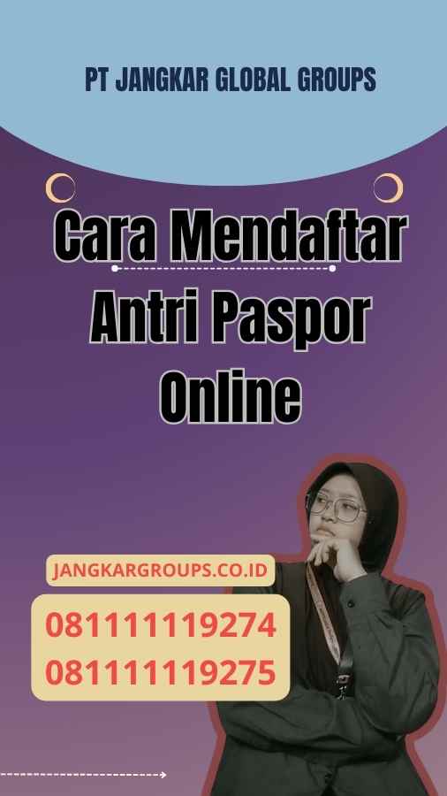 Cara Mendaftar Antri Paspor Online