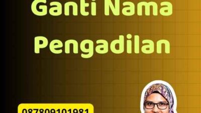 Cara Mengurus Ganti Nama Pengadilan