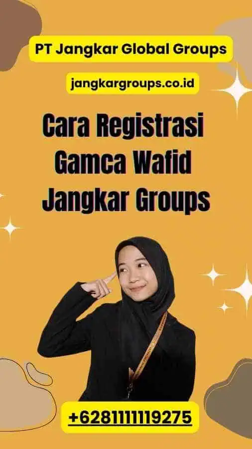 Cara Registrasi Gamca Wafid Jangkar Groups