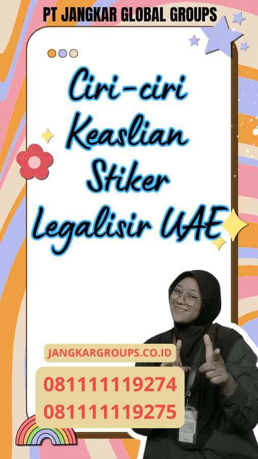 Ciri-ciri Keaslian Stiker Legalisir UAE