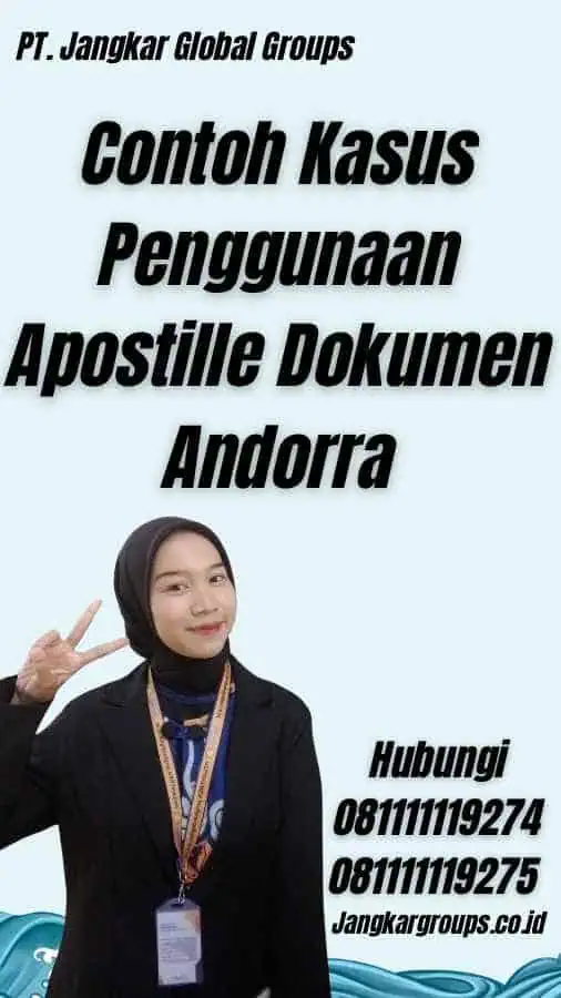 Contoh Kasus Penggunaan Apostille Dokumen Andorra - Jasa Apostille Dokumen Andorra