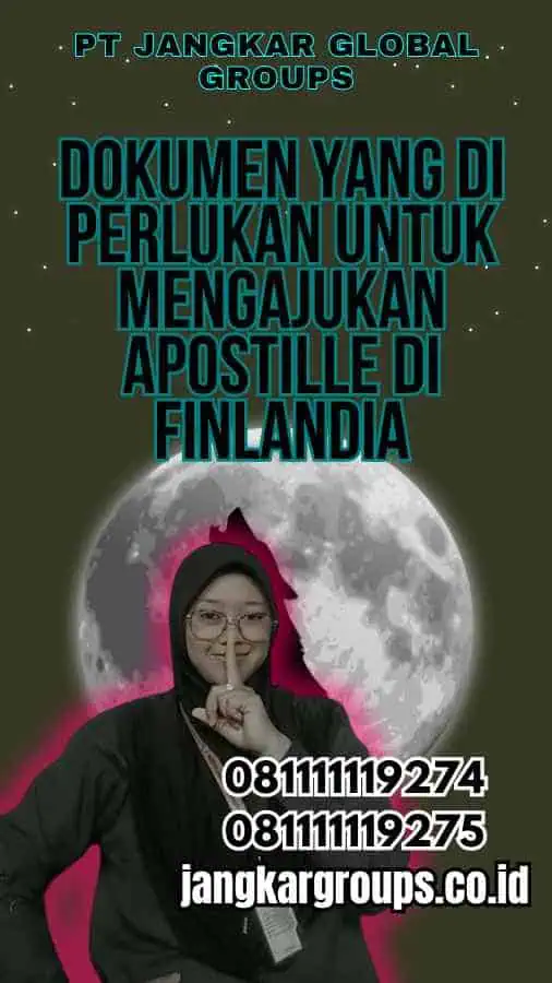 Dokumen yang Di perlukan untuk Mengajukan Apostille di Finlandia