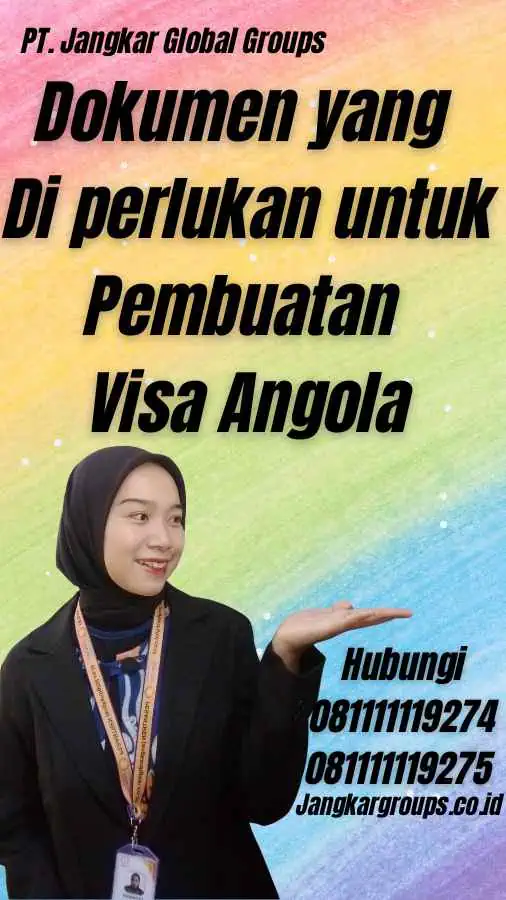 Dokumen yang Di perlukan untuk Pembuatan Visa Angola