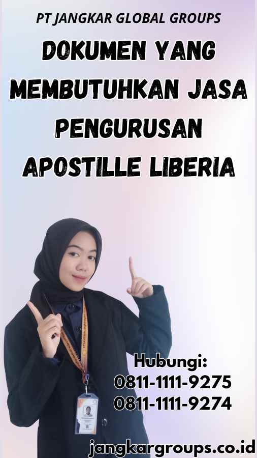 Dokumen yang Membutuhkan Jasa Pengurusan Apostille Liberia