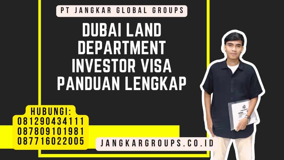 Dubai Land Department Investor Visa Panduan Lengkap