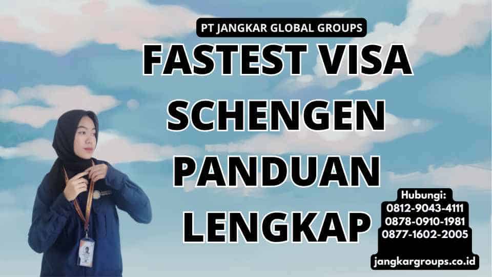 Fastest Visa Schengen Panduan Lengkap