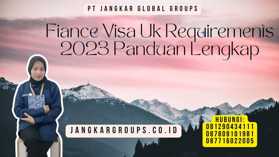 Fiance Visa Uk Requirements 2023 Panduan Lengkap