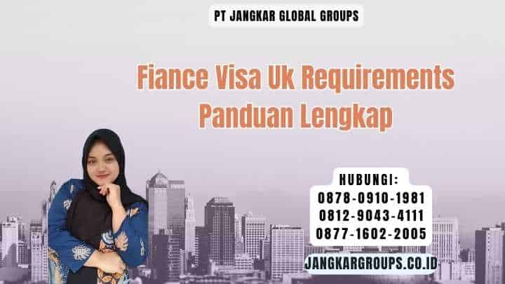 Fiance Visa Uk Requirements Panduan Lengkap