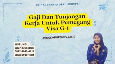 Gaji Dan Tunjangan Kerja Untuk Pemegang Visa G-1