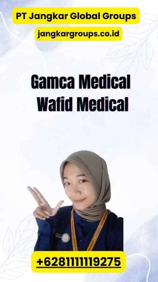 Gamca Medical Wafid Medical