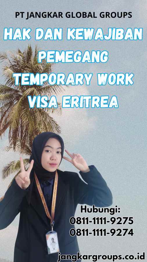 Hak dan Kewajiban Pemegang Temporary Work Visa Eritrea