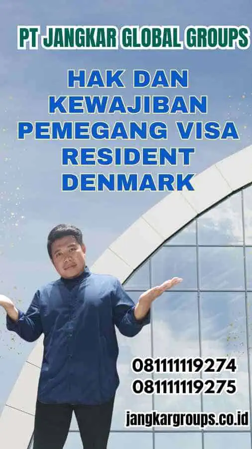 Hak dan Kewajiban Pemegang Visa Resident Denmark