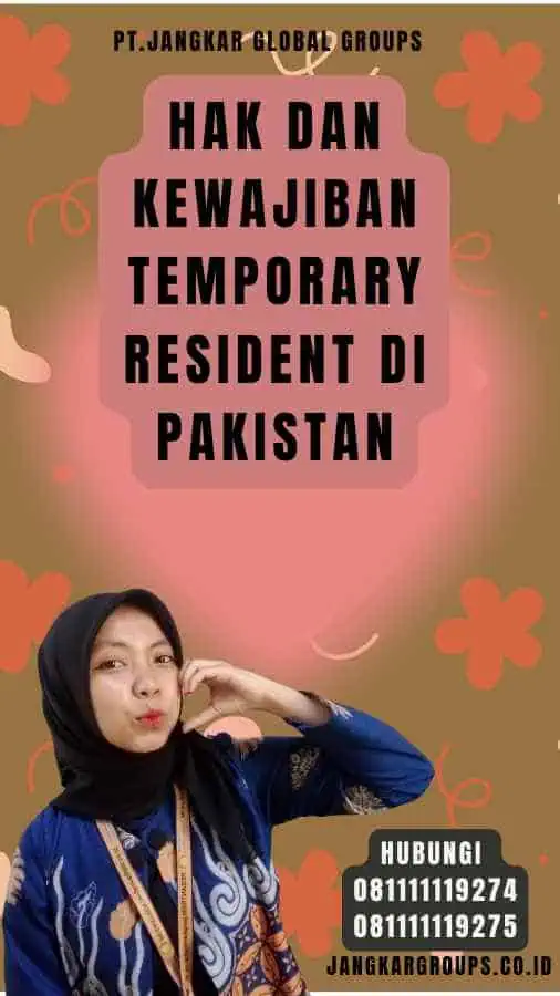 Hak dan Kewajiban Temporary Resident di Pakistan