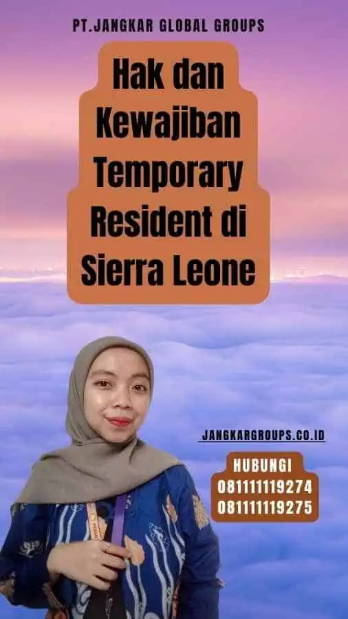 Hak dan Kewajiban Temporary Resident di Sierra Leone