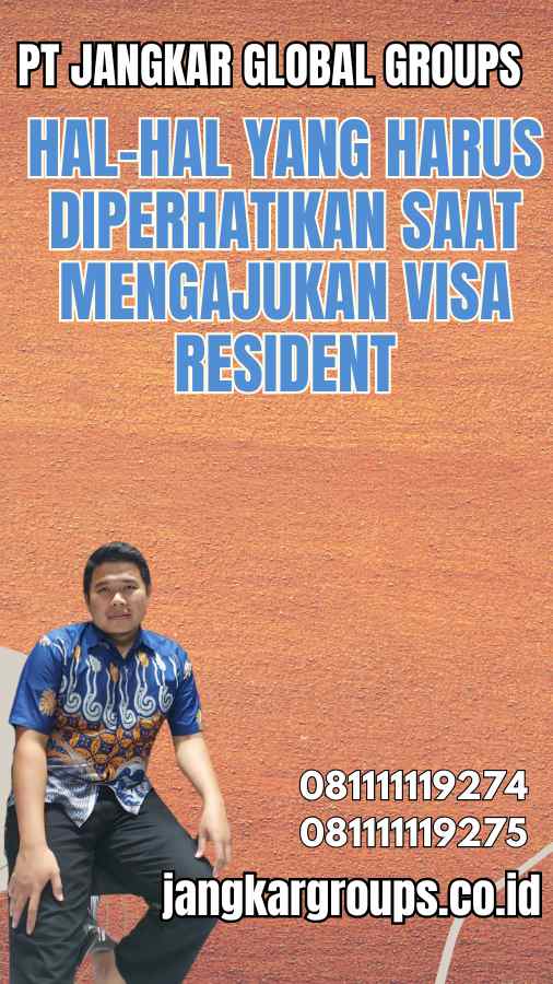 Hal-Hal yang Harus Diperhatikan Saat Mengajukan Visa Resident