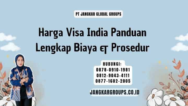 Harga Visa India Panduan Lengkap Biaya & Prosedur