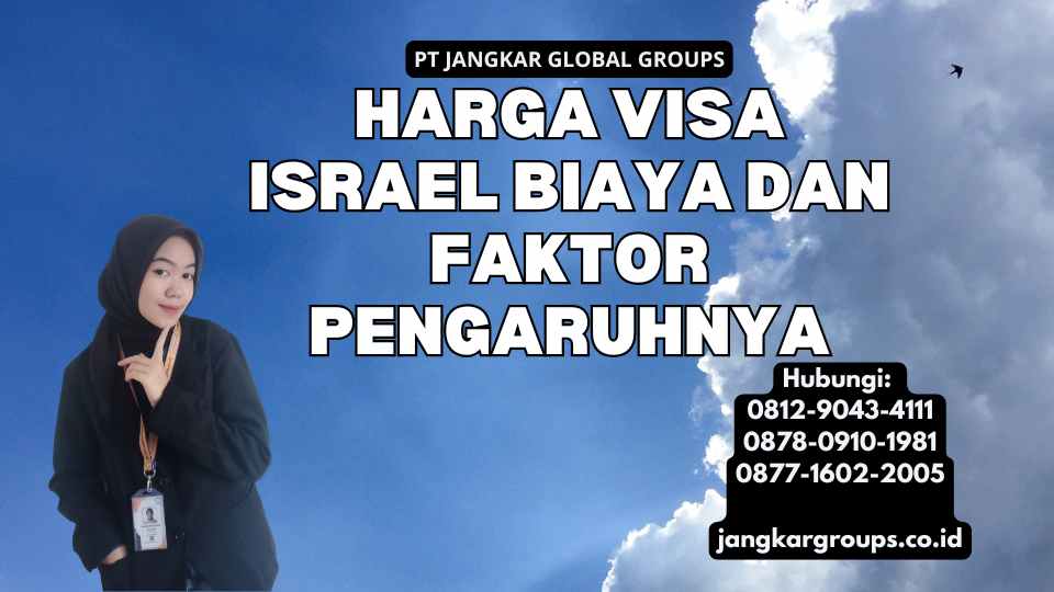 Harga Visa Israel Biaya dan Faktor Pengaruhnya