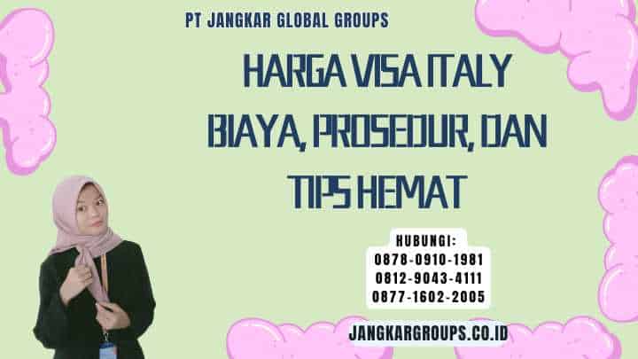 Harga Visa Italy Biaya, Prosedur, dan Tips Hemat