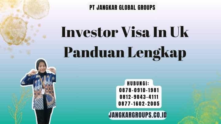 Investor Visa In Uk Panduan Lengkap