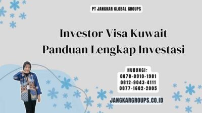 Investor Visa Kuwait Panduan Lengkap Investasi