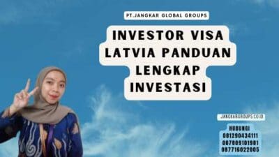 Investor Visa Latvia Panduan Lengkap Investasi