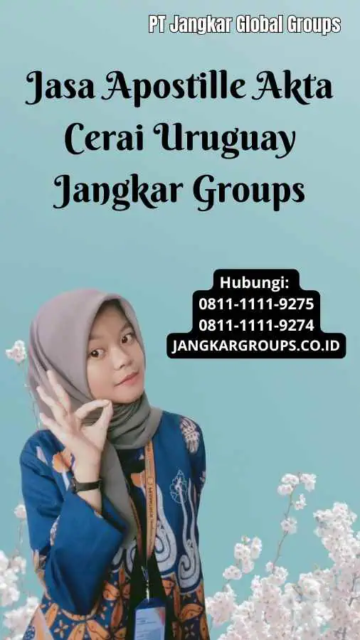 Jasa Apostille Akta Cerai Uruguay Jangkar Groups