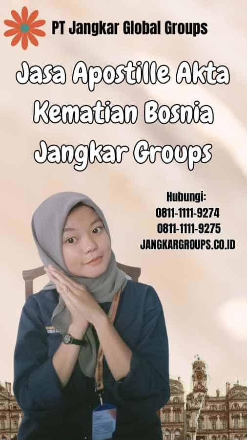 Jasa Apostille Akta Kematian Bosnia Jangkar Groups