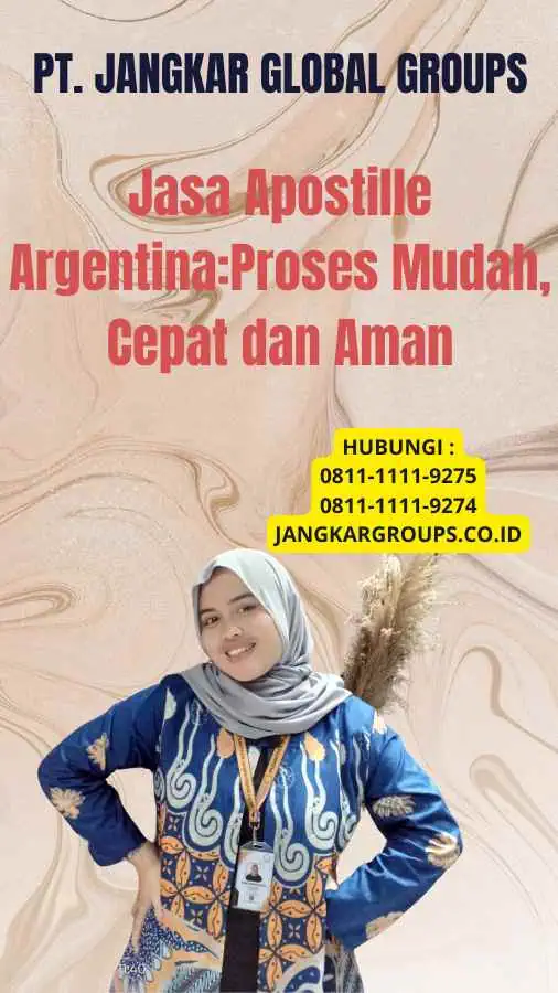 Jasa Apostille Argentina:Proses Mudah, Cepat dan Aman