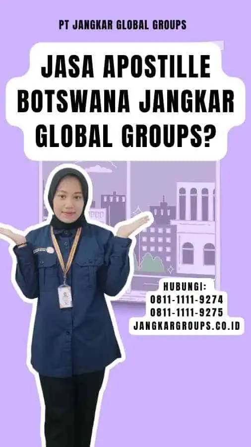 Jasa Apostille Botswana Jangkar Global Groups