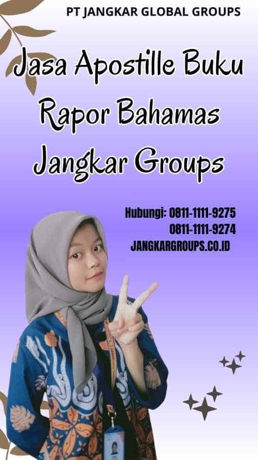 Jasa Apostille Buku Rapor Bahamas Jangkar Groups