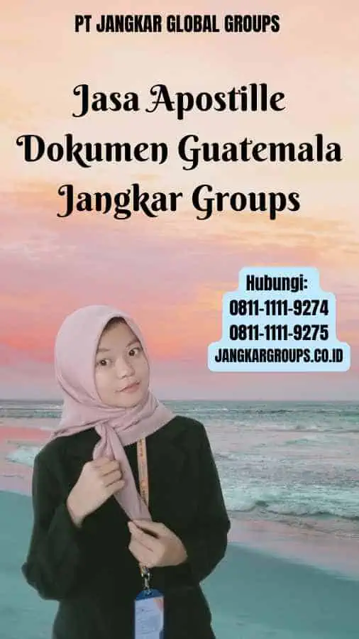 Jasa Apostille Dokumen Guatemala Jangkar Groups