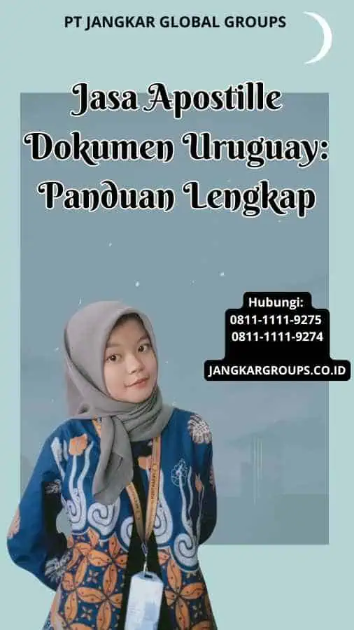 Jasa Apostille Dokumen Uruguay Panduan Lengkap