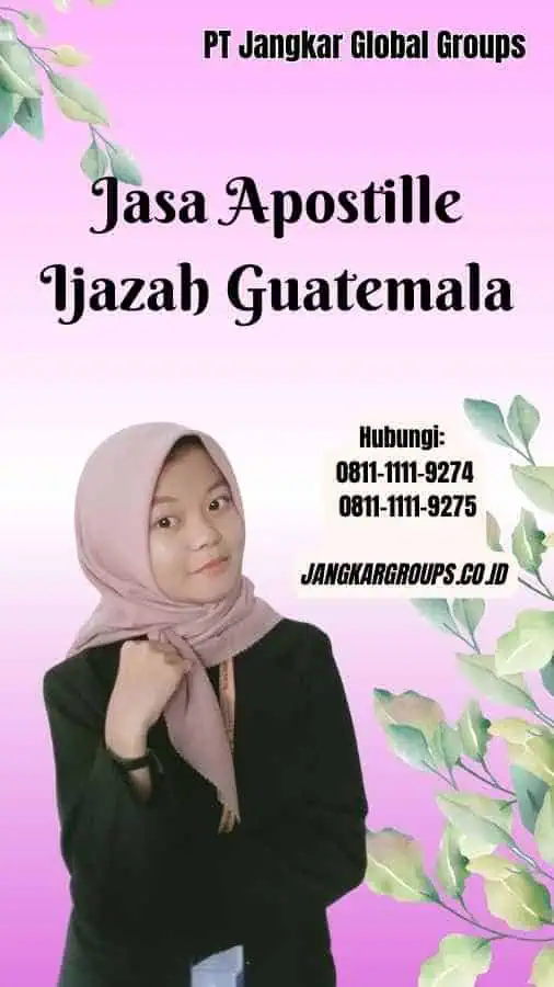 Jasa Apostille Ijazah Guatemala