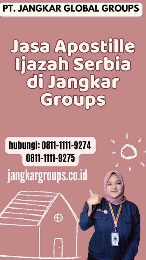 Jasa Apostille Ijazah Serbia di Jangkar Groups