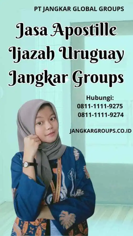 Jasa Apostille Ijazah Uruguay Jangkar Groups