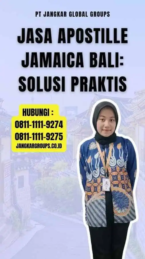 Jasa Apostille Jamaica Bali Solusi Praktis