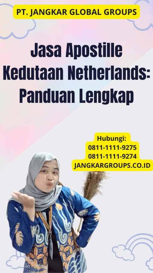 Jasa Apostille Kedutaan Netherlands: Panduan Lengkap