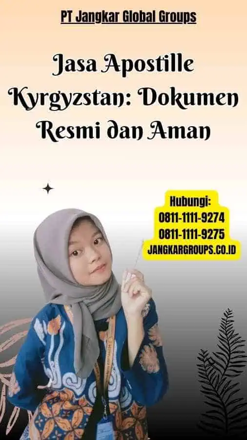 Jasa Apostille Kyrgyzstan Dokumen Resmi dan Aman