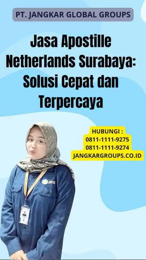 Jasa Apostille Netherlands Surabaya: Solusi Cepat dan Terpercaya