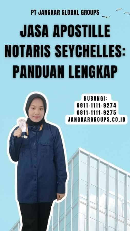 Jasa Apostille Notaris Seychelles: Panduan Lengkap