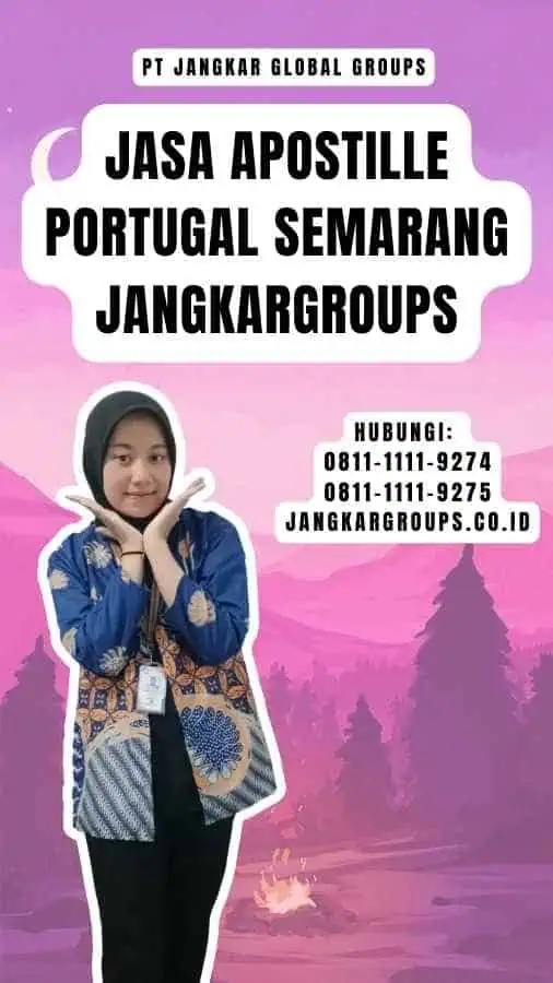 Jasa Apostille Portugal Semarang Jangkargroups