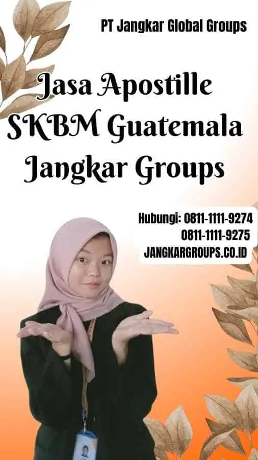 Jasa Apostille SKBM Guatemala Jangkar Groups