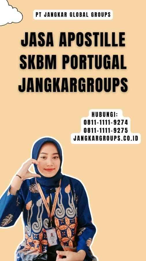 Jasa Apostille SKBM Portugal Jangkargroups