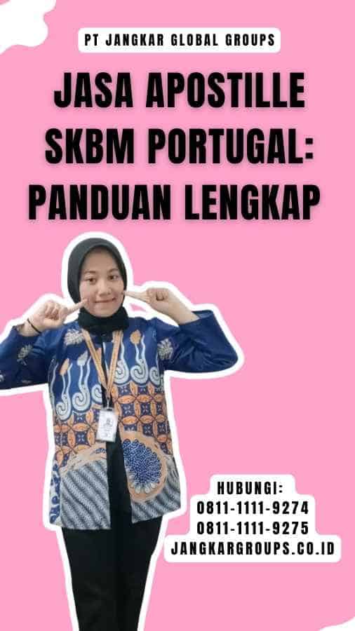 Jasa Apostille SKBM Portugal Panduan Lengkap 