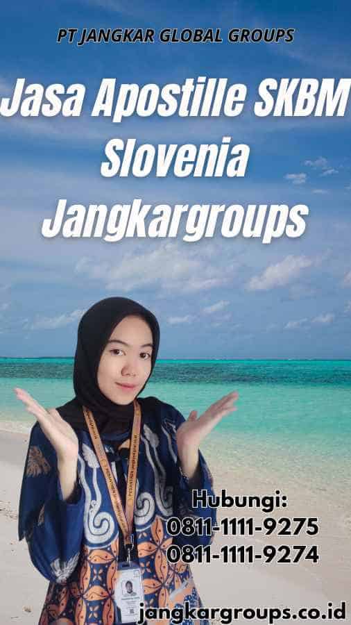 Jasa Apostille SKBM Slovenia Jangkargroups