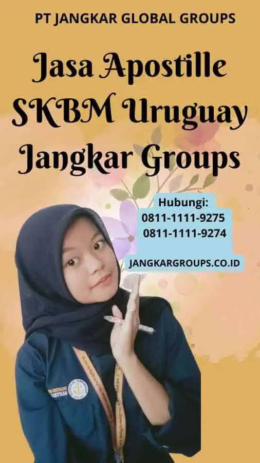 Jasa Apostille SKBM Uruguay Jangkar Groups