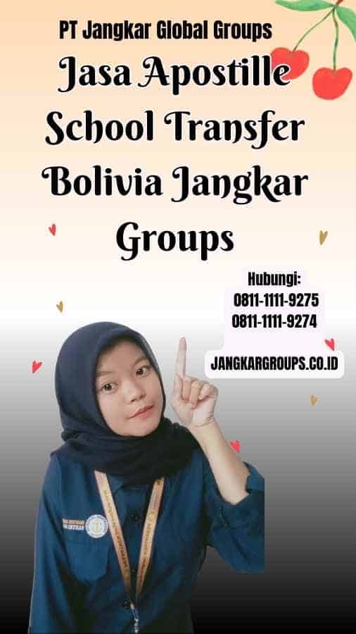 Jasa Apostille School Transfer Bolivia Jangkar Groups