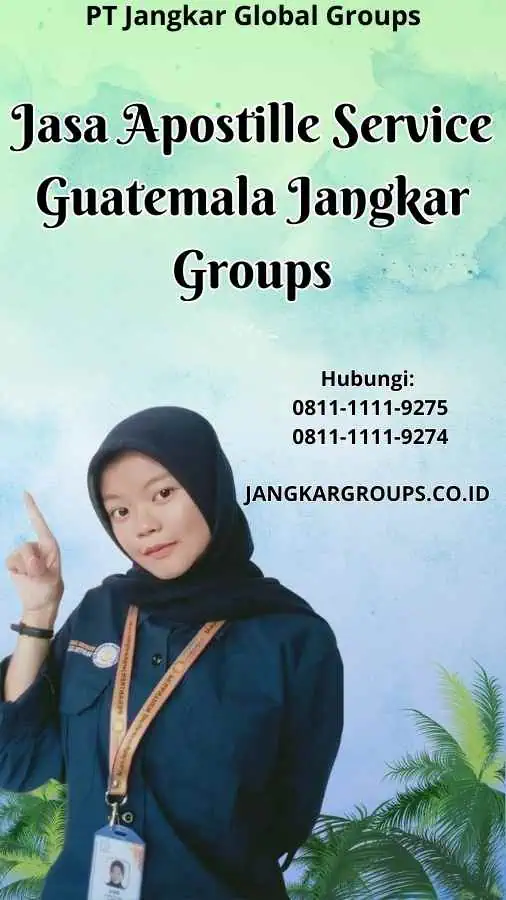 Jasa Apostille Service Guatemala Jangkar Groups