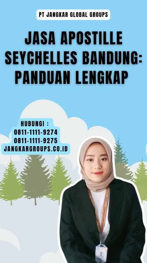 Jasa Apostille Seychelles Bandung Panduan Lengkap 