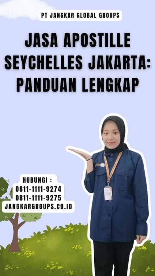 Jasa Apostille Seychelles Jakarta Panduan Lengkap